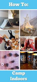 11 Diy Ways To Camp Indoors When The Weather Outside Is Frightful Indoor Camping Party Indoor Camping Diy Kids Tent