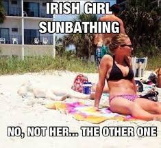 Life Story Irish Girl Sunbathing Funny Captions Laugh