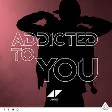 572,301 views, added to favorites 10,461 times. Addicted To You Avicii Song Wikipedia