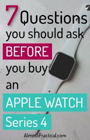 Apple Watch Series 4 Ask This Before You Buy Apple Watch Hacks Apple Watch Series Buy Apple Watch