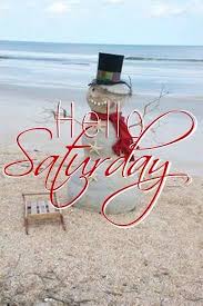Happy Saturday Coastal Lovers Saturday Quotes Beach Memes Good Morning Saturday