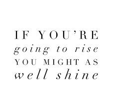Rise And Shine Quotes Words Quotes To Live By