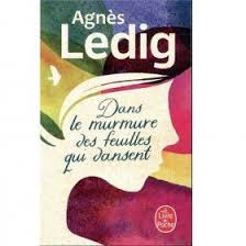 Livre Dans Le Murmure Des Feuilles Qui Dansent Agnes Ledig Le Livre A Prix Carrefour En 2020 Livre Agnes Ledig Livres A Lire