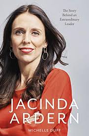 Jacinda Ardern: The Story Behind an Extraordinary Leader by Duff, Michelle  Book