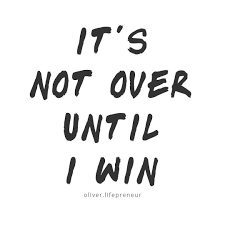 When Life Knocks You Down Jump Back Up And Say It S Not Over Until I Win Today June 18th 2017 I Ll Fin Winning Quotes Unfair Quotes Be Yourself Quotes