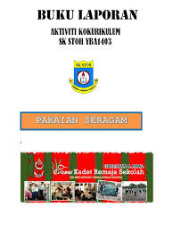 Klik sini untuk memuat turun buku pengurusan kokurikulm 2018 sepenuhnya. Contoh Buku Laporan Aktiviti Kokurikulum 2018 1