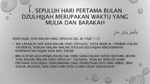 Salah satunya terletak pada awal bulan atau 10 hari pertama dzulhijjah yang menjadi waktu yang dicintai allah swt. Keutamaan Bulan Dzulhijjah