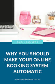 Why You Should Make Your Online Booking System Automatic In 2020 Small Business Entrepreneurship Entrepreneurship Startups Small Business Consulting