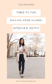 The Three Ps To Nailing Your Alumni Interview Power Outfit Brooklyndippo Com Interview Outfit College Interview Outfit College Interview