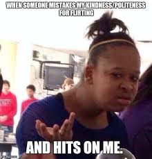 A very model of decency and politeness. Black Girl Wat Meme Imgflip
