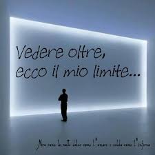 Vedere Oltre Ecco Il Mio Limite Modi Di Dire Italiani Citazioni Motivazionali Citazioni Sagge