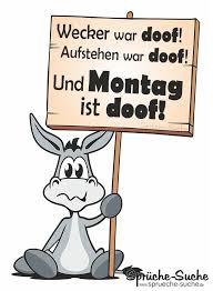 Montag Ist Doof Coole Spruche Und Bilder Montag Spruche Montag Zitate Zum Thema Morgen