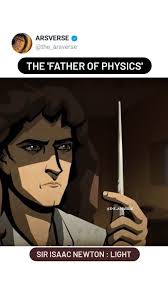 Who is the father of physics?, @the_arsverse follow for more., Isaac  Newton, The father of physics is often considered to be Isaac Newton. He  made significant contributions to the field of physics, ...