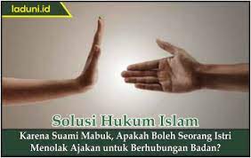 Meski pun itu sesuatu yang tidak ia senangi. Karena Suami Mabuk Apakah Boleh Seorang Istri Menolak Ajakan Untuk Berhubungan Badan Nikah Laduni Id
