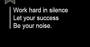 Work Hard In Silence Let Your Success Be The Noise Meaning In Hindi Let Your Success Do The Talking Clever Quotes Leadership Quotes Words Of Wisdom Quotes