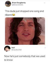 Memebase Somebody That I Used To Know All Your Memes In Our Base Funny Memes Cheezburger