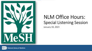 NLM Office Hours Special Listening Session: MeSH