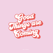 Good Things Are Coming Dixie Type Co In 2020 Happy Words Quote Aesthetic Pink Aesthetic