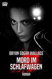 MORD IM SCHLAFWAGEN von Bryan Edgar Wallace (kartoniertes Buch)