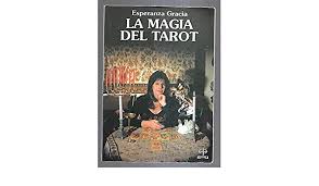 1] también ejerció de presidenta del partido popular de la comunidad de madrid entre 2004 y 2016.licenciada en derecho, es técnica de información y. La Magia Del Tarot Esperanza Gracia Spanish 9788476405901 Amazon Com Books