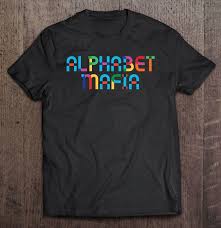 Creating an accepting environment for everyone. Alphabet Mafia Pride Gay Pride