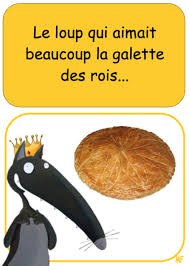 Le Loup Qui Aimait Beaucoup La Galette Des Rois Galette Des Rois Roule Galette Maternelle Galette Des Rois Maternelle