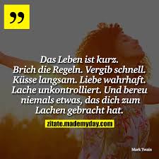 Das Leben Ist Kurz Brich Made My Day