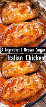 3 Ingredient Brown Sugar Italian Chicken Easy Recipes Easy Chicken Recipes Chicken Recipes Recipes