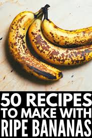 50 Simple And Delicious Ripe Banana Recipes To Try Ripe Banana Recipe Ripe Banana Recipes Healthy Healthy Banana Recipes
