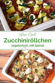 Alles kann nur in kurzer zeit angerichtet werden! Himmlische Zucchini Lasagne Rollchen Mit Spinat Rezept Rezepte Low Carb Rezepte Mittagessen Low Carb Gerichte