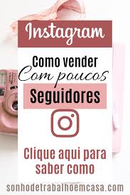 Quantos Seguidores é Preciso Para Ganhar Dinheiro No Instagram Como Vender No Instagram Com Poucos Seguidores Instagram Dinheiro Na Internet Ganhar Dinheiro Online