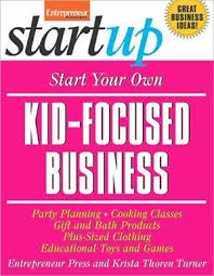 Start Your Own Kid Focused Business Entrepreneur Bookstore Entrepreneur Com Kids Focus Entrepreneur Kids Party Planning