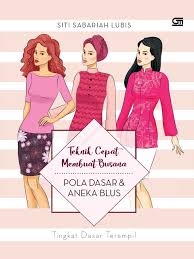 Pembuatan pola dasar badan atas secara kontruksi. Jual Buku Teknik Cepat Membuat Busana Pola Dasar Dan Aneka Blus Oleh Siti Sabariah Lubis Gramedia Digital Indonesia