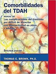 Se recogió información sobre la exposición a frcv y comorbilidades, y se determinó la asociación de ambos con la ea con odds ratio ajustadas (ora), mediante modelos de regresión logística múltiple. Comorbilidades Del Tdah Spanish Edition Brown Tomas E 9788445820216 Amazon Com Books