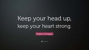 Giving up on a purposeful journey of life is as deadly as death! Shalane Flanagan Quote Keep Your Head Up Keep Your Heart Strong