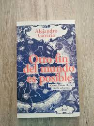 'el cáncer me cambió la vida': Otro Fin Del Mundo Es Posible Alejandro Gaviria Cosimo En Los Arboles