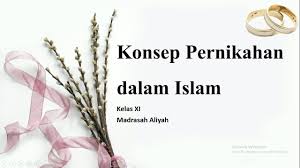 Kata pengantar islam adalah agama yang syumul (universal). Konsep Pernikahan Dalam Islam Part 1 Fikih Xi Madrasah Aliyah Youtube