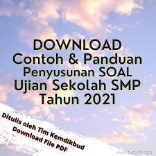 Maybe you would like to learn more about one of these? Contoh Soal Ujian Sekolah Smp Tahun 2021 Beserta Panduan Penyusunan Soal Pas Info Pendidikan Terbaru