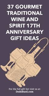 17th wedding anniversary gift ideas mix and match, or choose from any one of our comprehensive suggestions of traditional 17th wedding anniversary themes in order to give your loved one an ideal present. 37 Gourmet Traditional Wine And Spirit 17th Anniversary Gift Ideas Dodo Burd