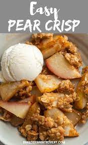 Pear Crisp Made With Sweet Pear Filling Topped With A Crunchy Oat Cinnamon And Ginger Topping This Is One Fall Pear Recipes Pear Dessert Recipes Pear Crisp