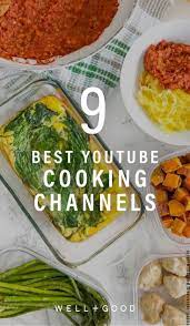 The 9 Best Youtube Cooking Channels To Turn Healthy Eating Inspiration Into A Reality Cooking Channel Cooking For Beginners Cooking