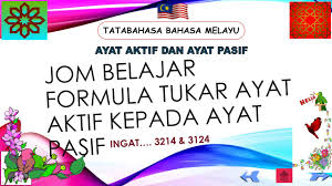 Ayat pasif menerangkan benda atau orang yang dikenakan perbuatan ke atasnya. Tatabahasa Bahasa Melayu Teknik Dan Formula Menukar Ayat Aktif Ke Ayat Pasif Formula 3214 3124 Youtube