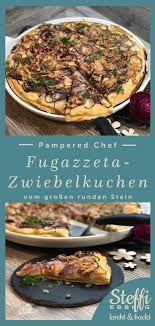 Rezept Fugazzetta White Lady Pampered Chef Rezept Rezepte Zwiebelkuchen Essen