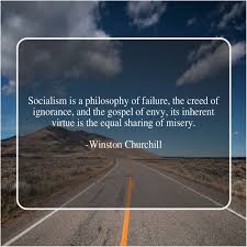 Doug ross reports for the first time, a new poll shows most democrats view socialism favorably: Winston Churchill Socialism Is A Philosophy Of Click Here
