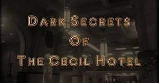 Dark Secrets Of The Cecil Hotel Ghost Hauntings Haunted History Haunted Hotel