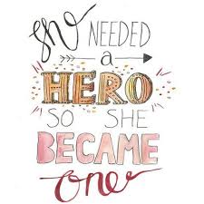 She Needed A Hero And That S What She Became She Needed A Hero So She Became One Women S T Shirt T Shirts For Women Feminist Quotes Words