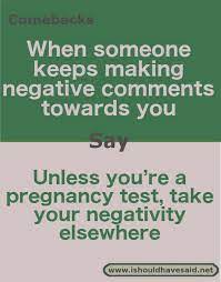 Comebacks For Negative People Teenagerpostscomebacks Funny Insults And Comebacks Funny Insults Funny Memes Comebacks