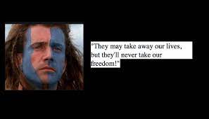The scot william wallace, whose family had been murdered by the english army, becomes an educated man. Best Braveheart Movie Quotes Nsf Music Magazine