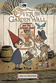 Over the Garden Wall Original Graphic Novel: Circus Friends