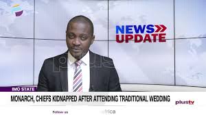 The latest news in nigeria and world news. Imo State Monarch Chiefs Kidnapped After Attending Traditional Wedding News Youtube
